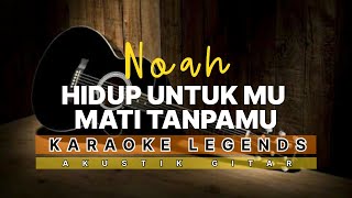 Hidup Untukmu Mati Tanpamu  Noah  Cover Karaoke Legends