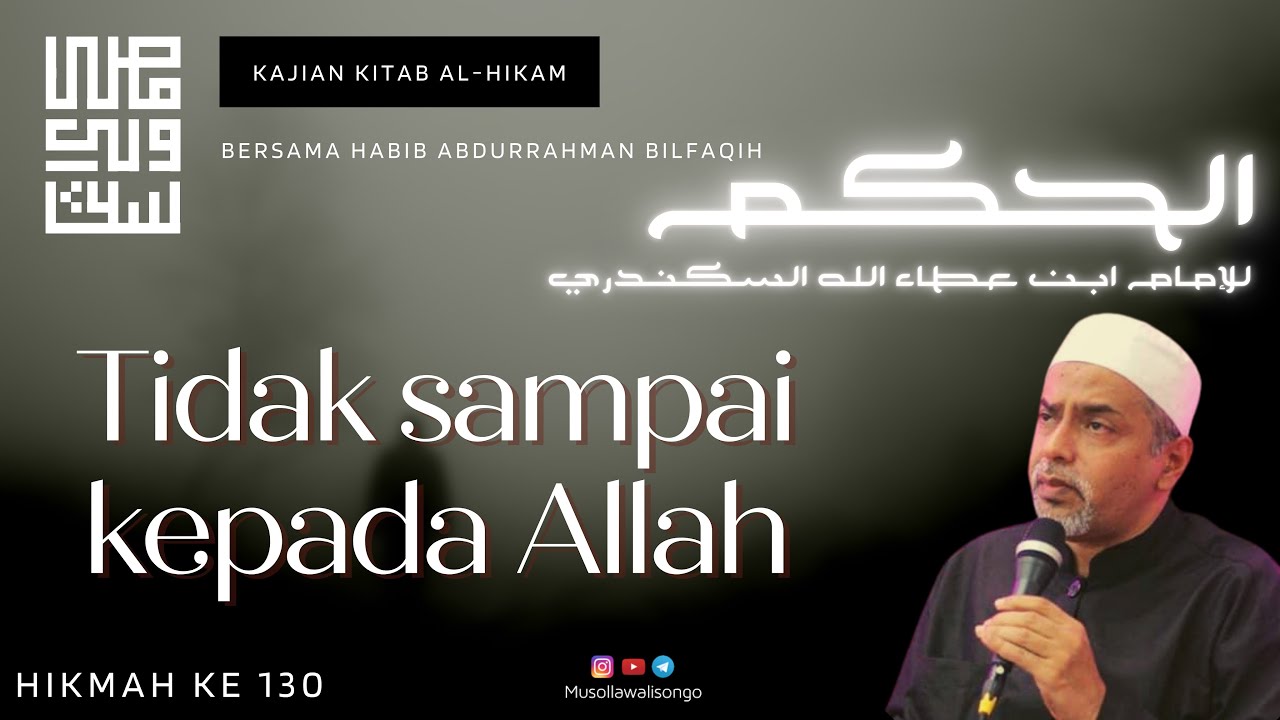 Hikmah 130-Tidak Sampai kepada Allah