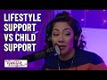 Lifestyle Support vs Child Support | See, The Thing Is