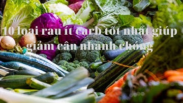 10 loại rau ít carb tốt nhất giúp giảm cân nhanh chóng