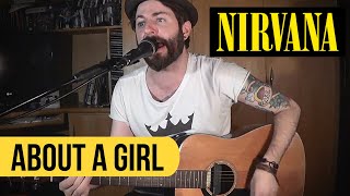 NIRVANA - About a Girl (Cover) chords