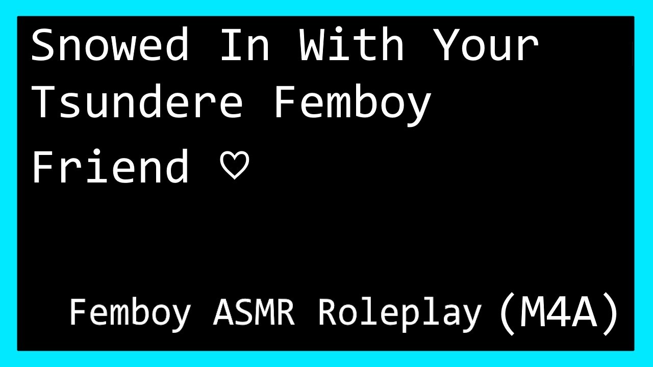 Snowed In With Your Tsundere Femboy Friend ♡ ~ Femboy Roleplay ASMR (M4A) (Bratty) (Confession)