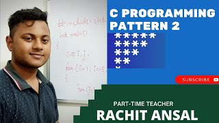 C PROGRAMMING LANGUAGE  || PATTERN PROGRAM - 2