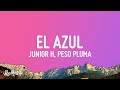 Junior H x Peso Pluma - El Azul (Letra/Lyrics)