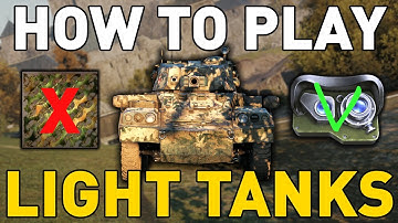 How to Play Light Tanks - World of Tanks