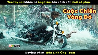 Gã công nhân quèn làm trùm cả núi rừng Ấn Độ- review phim Bản Lĩnh Ông Trùm