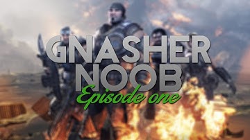 MrVuezz | Gnasher Noob Episode 1