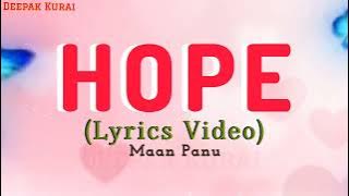 Hope (Lyrics Video) : Maan Panu | Kya Sahi Kya Galat | Sharminda Saya Mera 