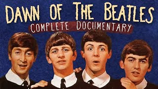Dawn of The Beatles: The Beatles' Story 1957-1963 | Documentary (Reupload)