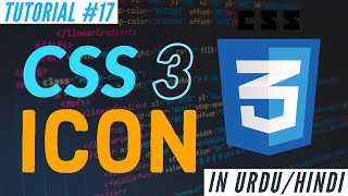Learn CSS 3 - CSS Icons - Web Development Tutorial #17 | Absolute Beginner Course
