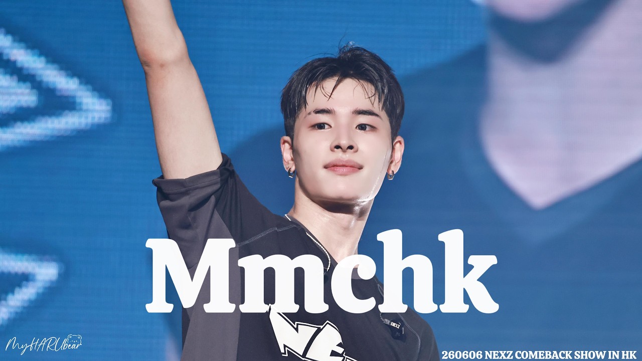 4K FANCAM」260606NEXZ HARU“Mmchk”@COMEBACK SHOWCASE IN HK - YouTube