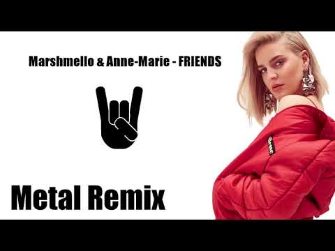 Marshmello Anne-Marie - FRIENDS (Metal Remix)