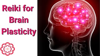Reiki for Brain Plasticity 💮