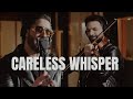 Careless whisper  petar markoski feat kirly viktor