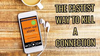Stop Doing This When You Network | Never Eat Alone, Keith Ferrazzi