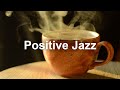 Positive Mood JAZZ - Sunny Jazz Coffee Music for Relaxing Morning