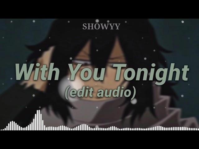 With You Tonight Edit Audio class=