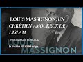 Louis Massignon Un Chrétien Amoureux De L Islam Avec Manoël Pénicaud Conscience Soufie 2022 Louis Massignon Un Chrétien Amoureux De L Islam Avec Manoël Pénicaud Conscience Soufie 2022