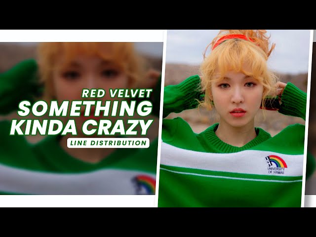 Red Velvet • Somethin Kinda Crazy | Line Distribution class=