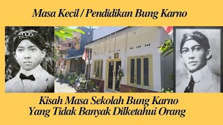 Masa Pendidikan Bung Karno | Masa Kecil Bung Karno