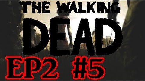 The Walking Dead Game Walkthrough - Part 5 - Episode 2 Starved For Help - Bandits Camp