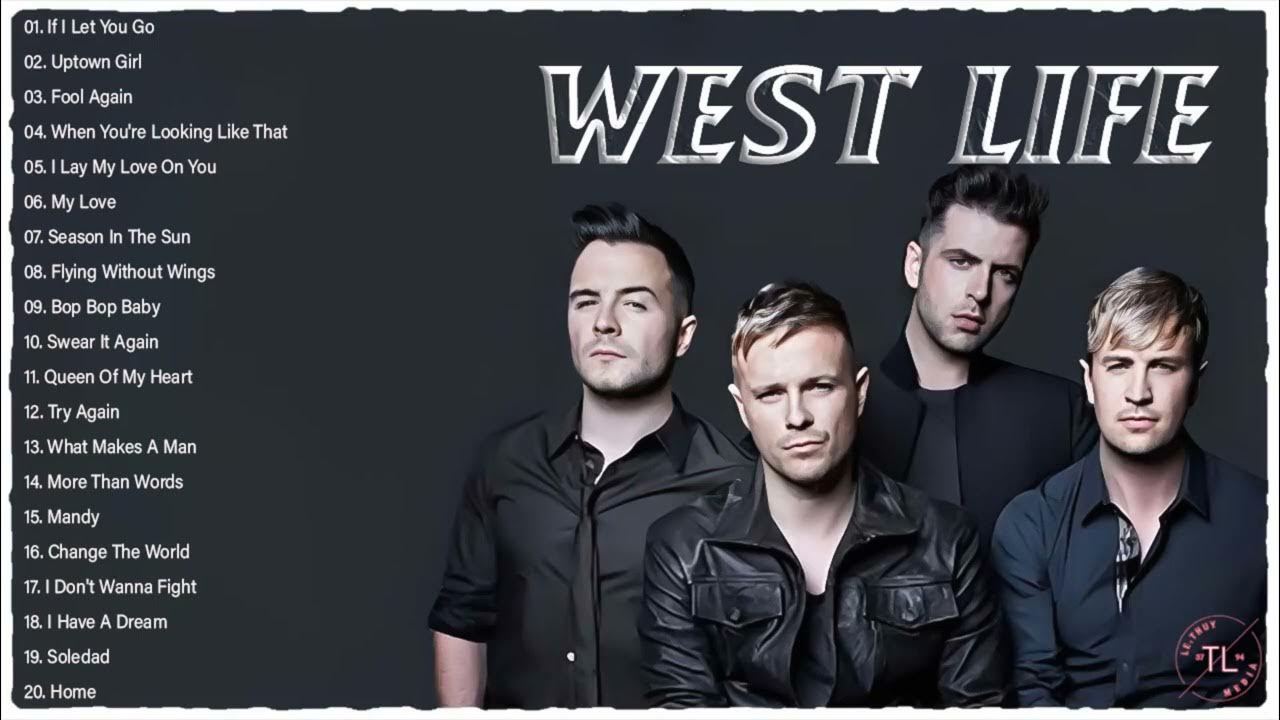 WESTLIFE WESTLIFE SONGS WESTLIFE PLAYLIST BEST OF WESTLIFE FULL