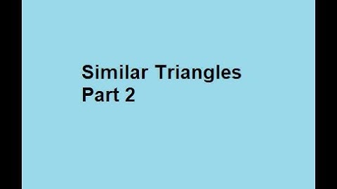 Similar Triangles Part 2