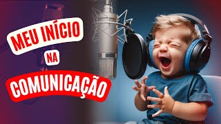 Conheça um pouco da minha história com comunicador