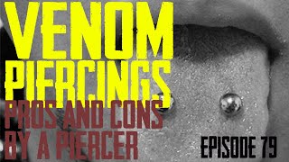 Venom Piercings Pros & Cons by a Piercer EP79