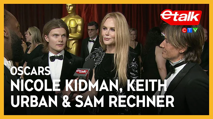 Nicole Kidman and Keith Urban on why theyre accompanying Sam Rechner at the Oscars | Etalk