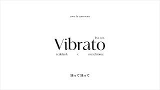 (cover) vibrato — tenblank x overchrome