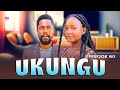 UKUNGU FULL EPISODE 60