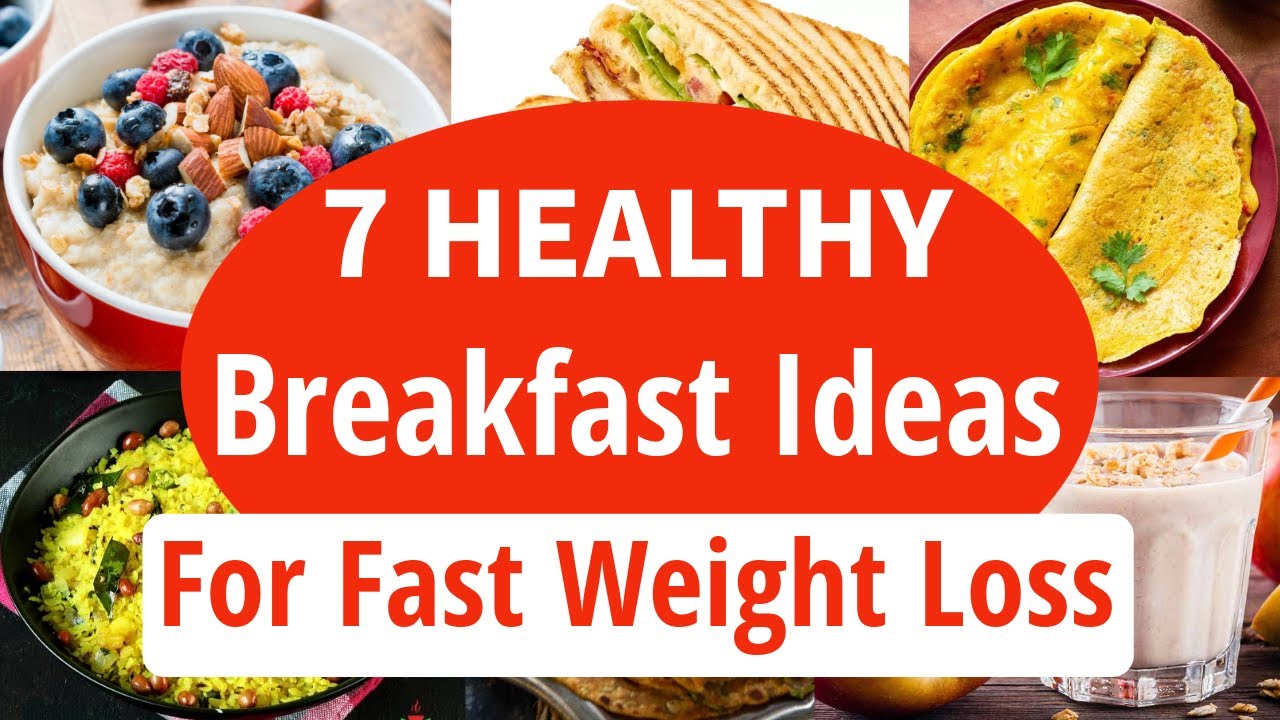 7 Healthy Breakfast Recipes For Weight Loss | Quick Easy Breakfast ...