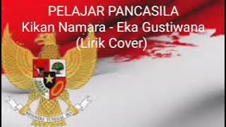 Pelajar Pancasila - Kikan Namara & Eka Gustiwana Cover by