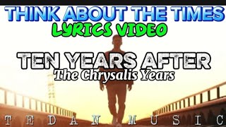 THINK ABOUT THE TIME Lyrics  Video by Ten Years after with remastered Audio