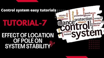 Control system tutorial 7 | Effect of location of pole on system stability @eaglefoundation