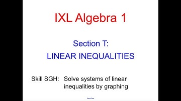 IXL T.6 Algebra 1 Solving systems of linear inequalities by graphing (SGH)