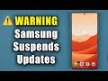 WARNING Samsung Phones Hit With Update Suspension What You Need To Know