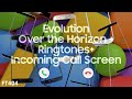 Evolution Over the Horizon   Ringtones   Incoming Call Screen 2011 - 2023