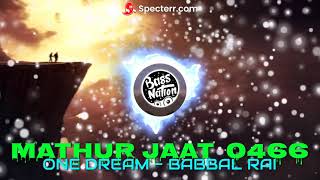 ONE DREAM BABBAL RAI BASS BOOSTED BY MM