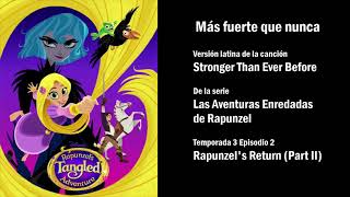 Enredados - Canciones: Más fuerte que nunca | Las aventuras Enredadas de Rapunzel