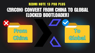 Redmi Note 13 Pro Plus zircon Convert China To Global LOCKED BOOTLOADER #chinatoglobal #firmware