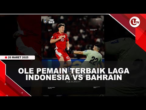CETAK GOL KEMENANGAN, OLE ROMENY PEMAIN TERBAIK LAGA INDONESIA VS BAHRAIN | U-NEWS