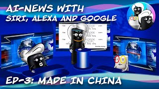 AI-News - Episode 3: We are all made in China!