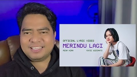 Reaction MESA HIRA - MERINDU LAGI (Yovie Widianto | Official Lyric Video