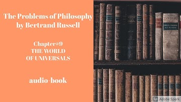 The Problems of Philosophy by Bertrand Russell  [Chapter 9: Audio-Book]