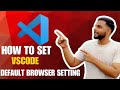 How to Set Default Browser in VS Code | Open with Chrome, Edge, Firefox