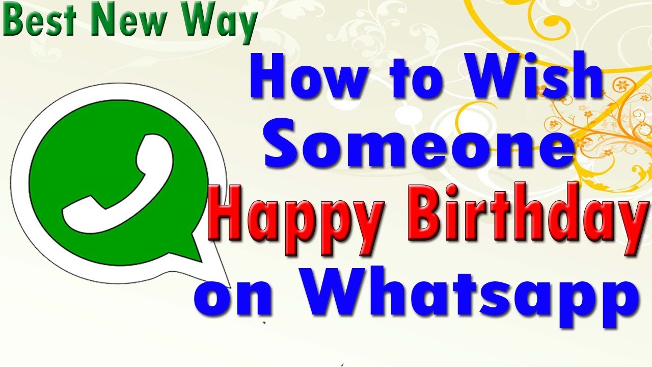 How To Wish Someone Happy Birthday On Whatsapp Best Way जन म द न क बध ई क स द Youtube