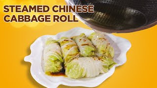 STEAMED CHINESE CABBAGE ROLLS | CH SECRET RECIPES