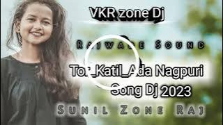 Tor_Katil_Ada Nagpuri Song Dj  2023 VKR zone Rajwade Sound Sunil Zone Raj